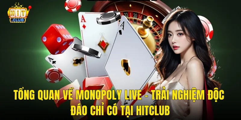 Tổng Quan Về Monopoly Live – Trải Nghiệm Độc Đáo Chỉ Có Tại Hitclub
