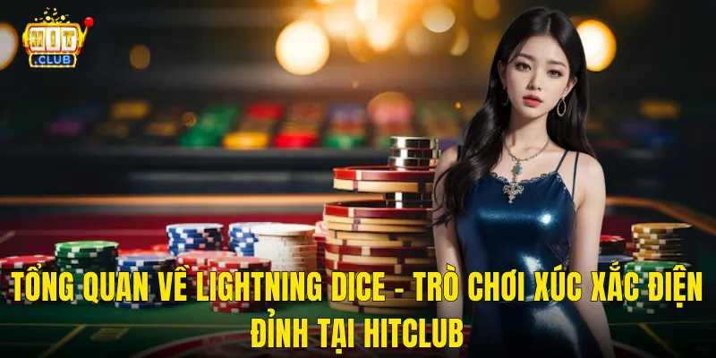 Tổng Quan Về Lightning Dice – Trò Chơi Xúc Xắc Điện Đỉnh Tại Hitclub