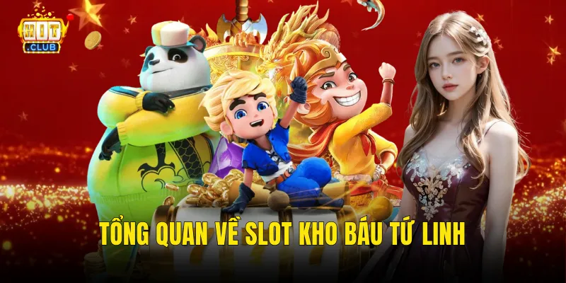 Tổng Quan Về Slot Kho Báu Tứ Linh