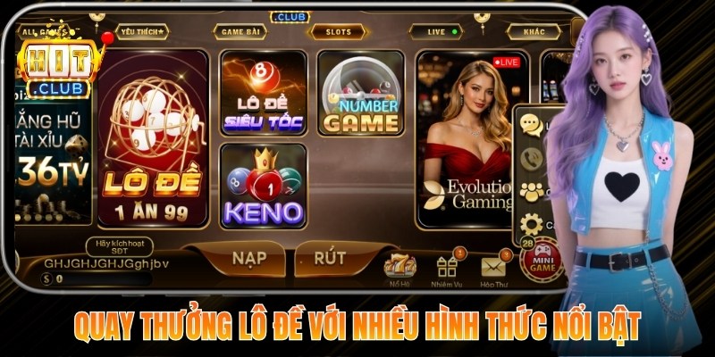 Quay thưởng lô đề với nhiều hình thức nổi bật